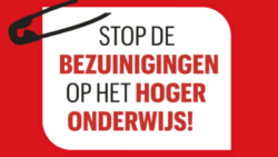 Géén bezuinigingen in het hoger onderwijs!  Kom op 25 november naar het Malieveld!